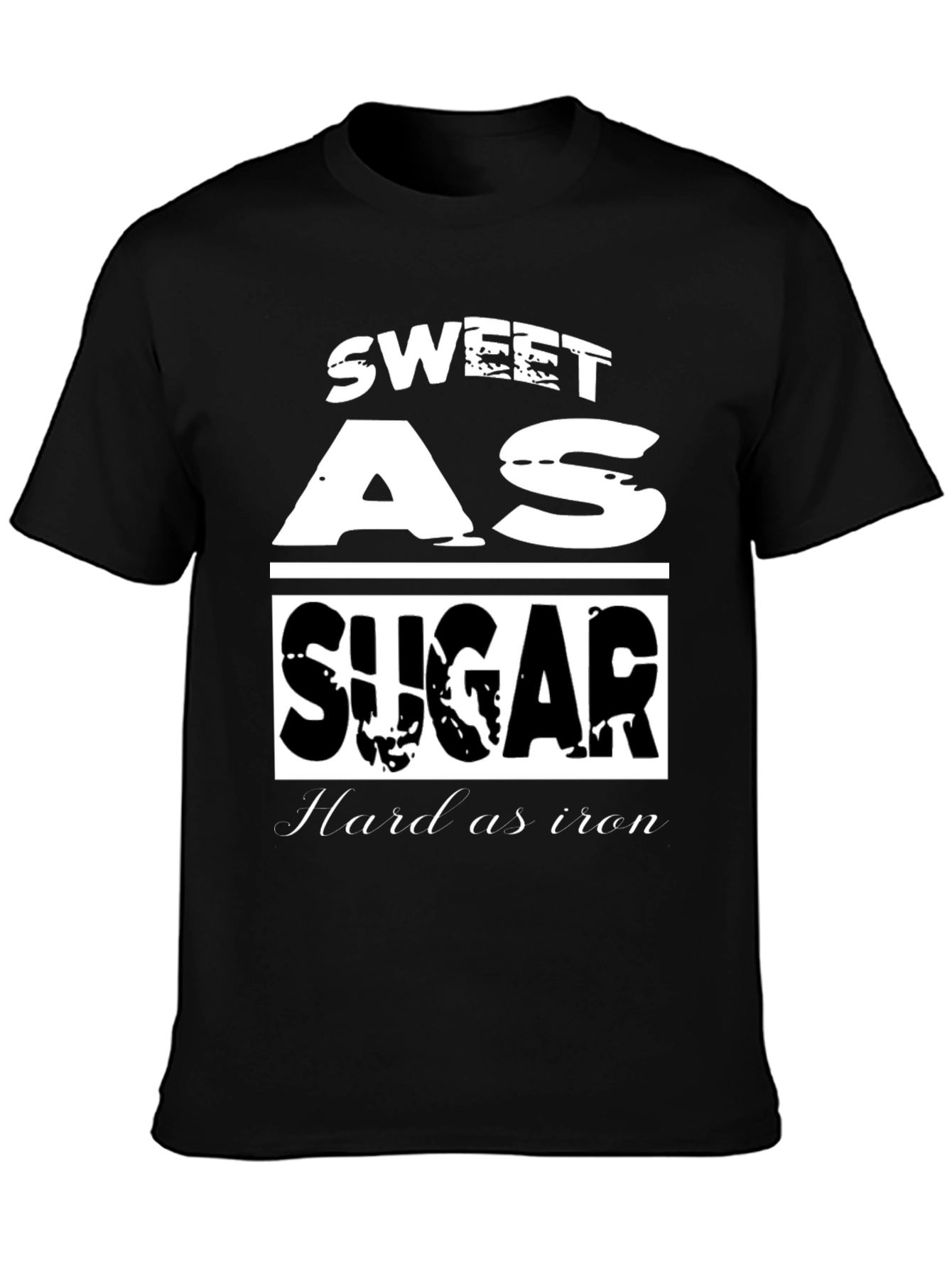 Sweet as Sugar Hard as Iron Graphic Tee