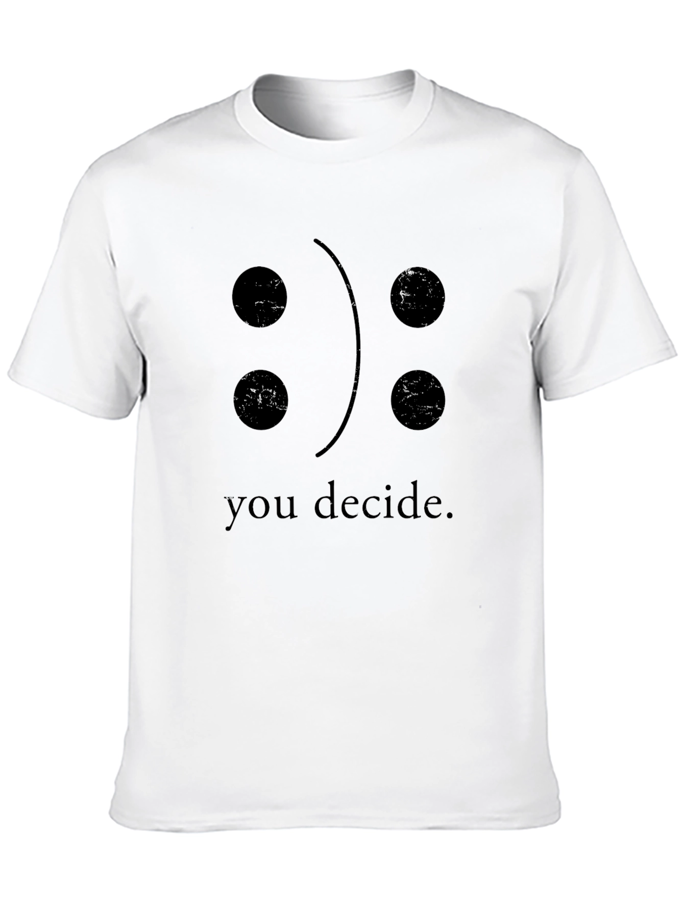 You Decide T-Shirt - Funny Emoticon Tee