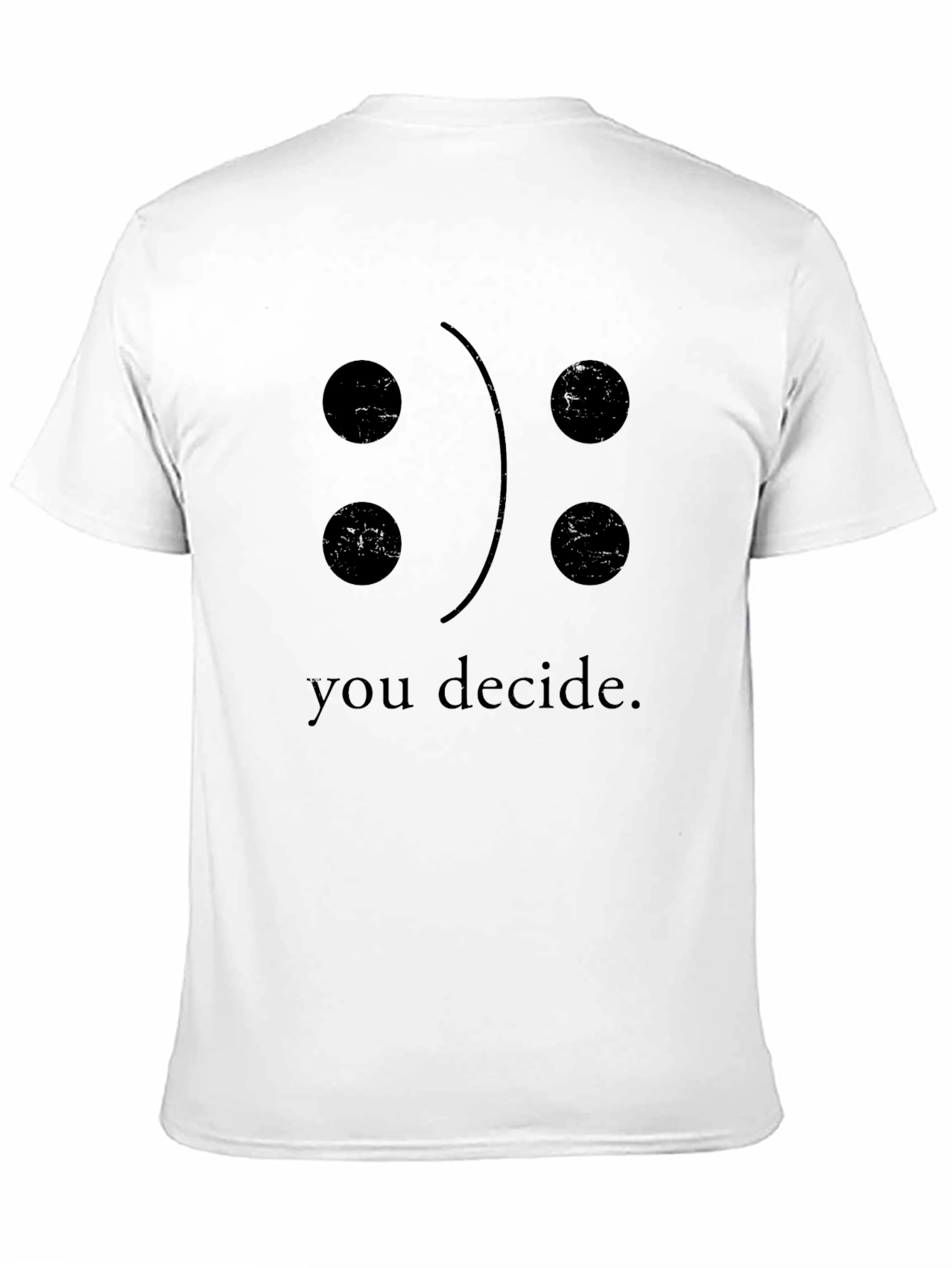 You Decide T-Shirt - Funny Emoticon Tee