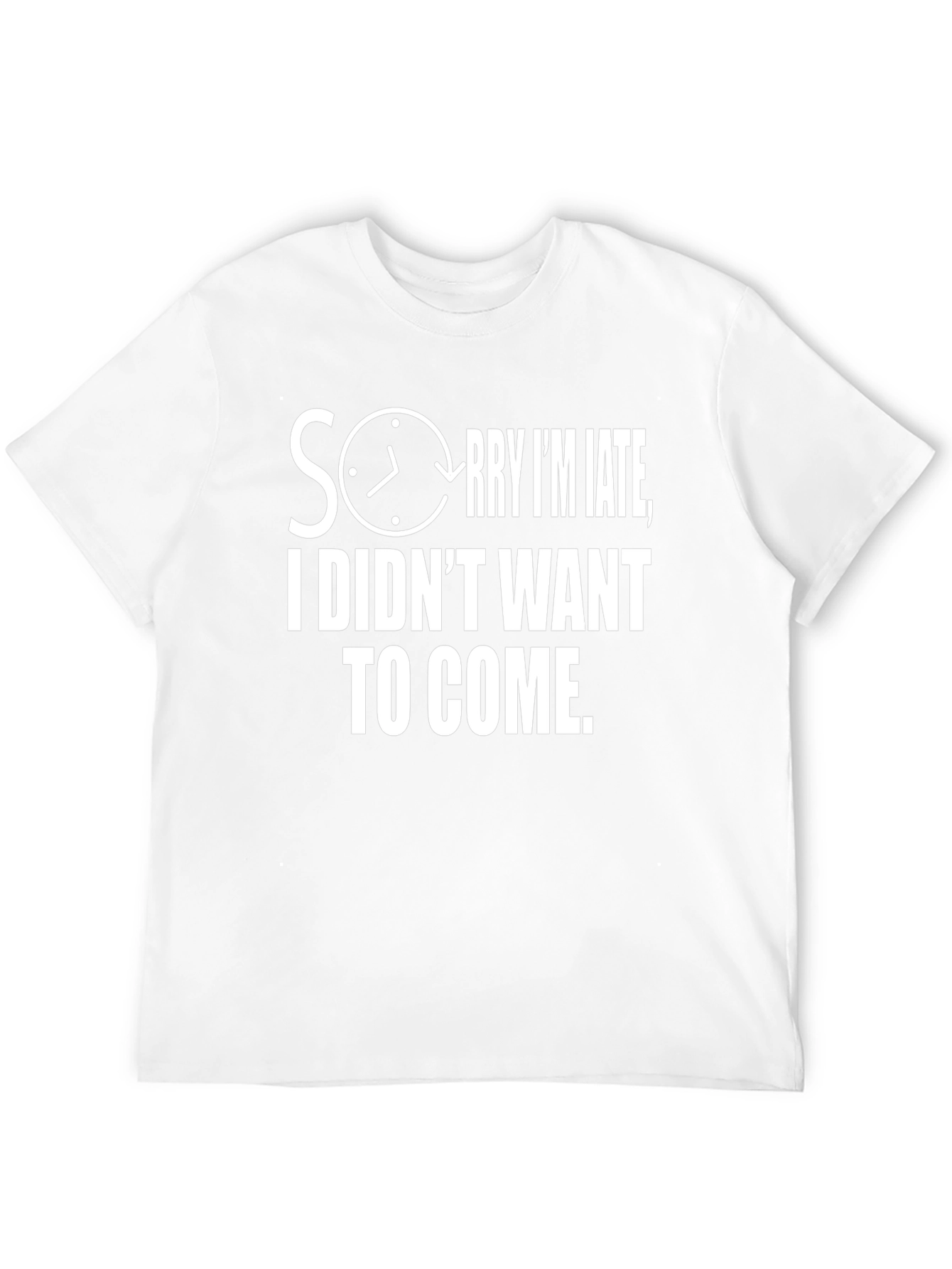 Funny Sorry Im Late Graphic T-Shirt