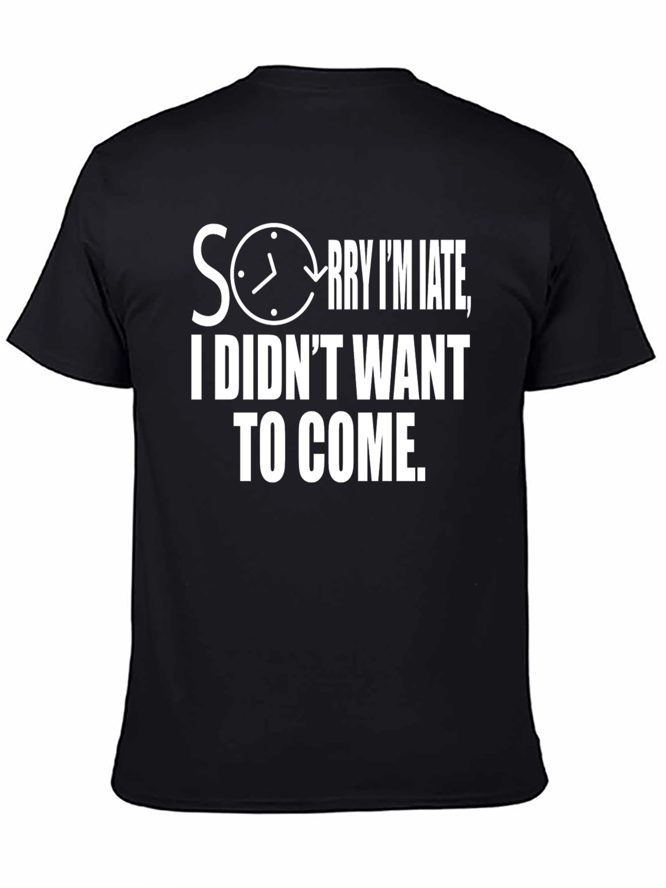 Funny Sorry Im Late Graphic T-Shirt