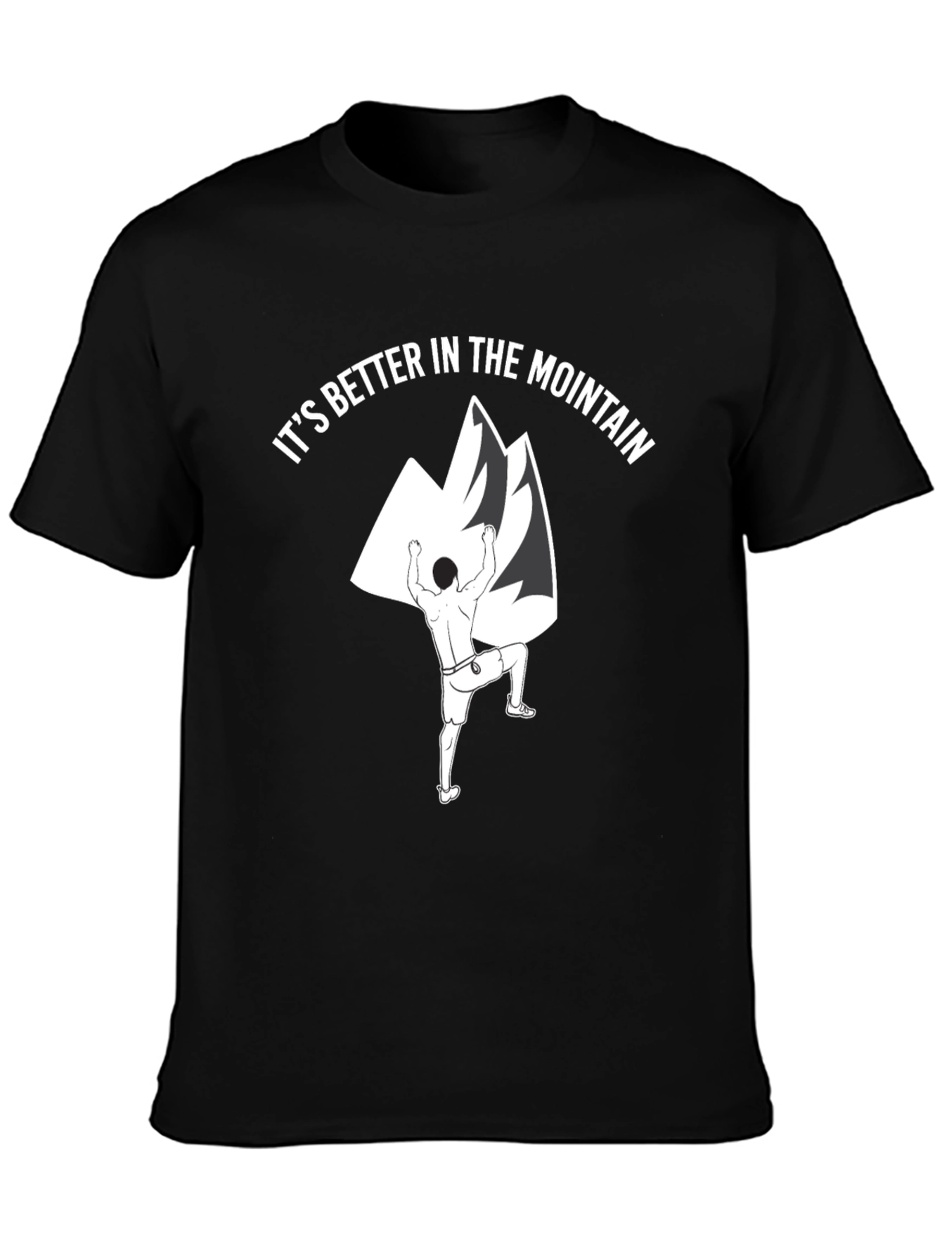 Mountain Climbing T-Shirt - Better in the Mountains